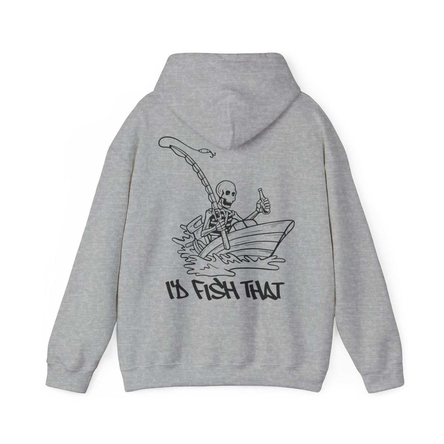 Hooded Sweatshirt - I'd Fish That